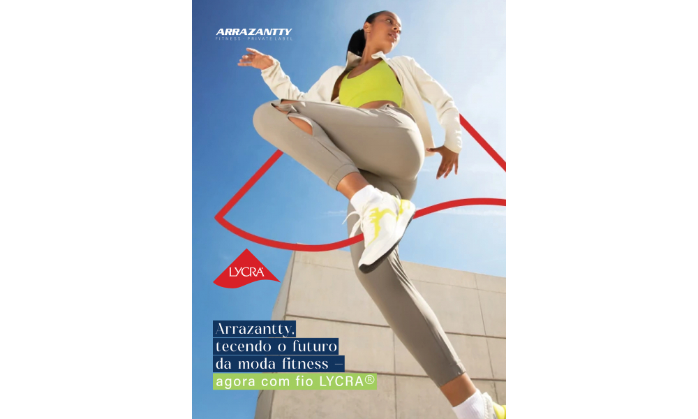 Arrazantty tecendo o futuro da moda fitness - agora com fio LYCRA�